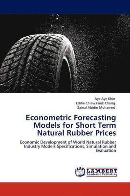 Econometric Forecasting Models for Short Term Natural Rubber Prices 1