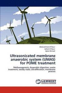 bokomslag Ultrasonicated Membrane Anaerobic System (Umas) for Pome Treatment