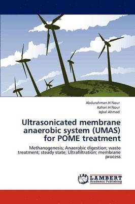 Ultrasonicated Membrane Anaerobic System (Umas) for Pome Treatment 1