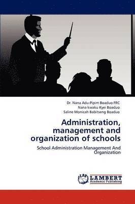 Administration, Management and Organization of Schools 1