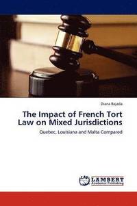 bokomslag The Impact of French Tort Law on Mixed Jurisdictions