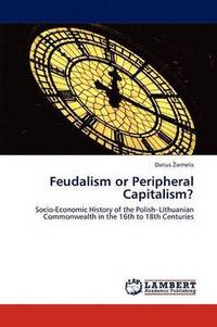 bokomslag Feudalism or Peripheral Capitalism?