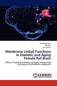 bokomslag Membrane Linked Functions in Diabetic and Aging Female Rat Brain