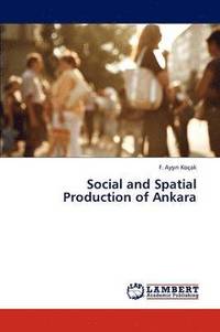 bokomslag Social and Spatial Production of Ankara