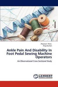 bokomslag Ankle Pain and Disability in Foot Pedal Sewing Machine Operators