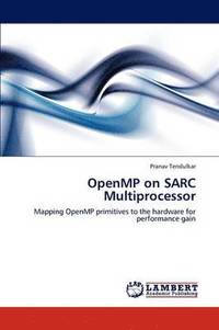 bokomslag Openmp on Sarc Multiprocessor