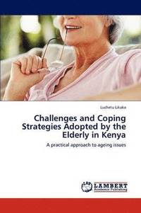 bokomslag Challenges and Coping Strategies Adopted by the Elderly in Kenya