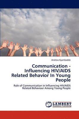 Communication - Influencing HIV/AIDS Related Behavior in Young People 1