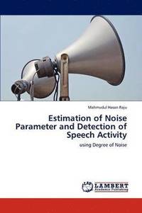 bokomslag Estimation of Noise Parameter and Detection of Speech Activity
