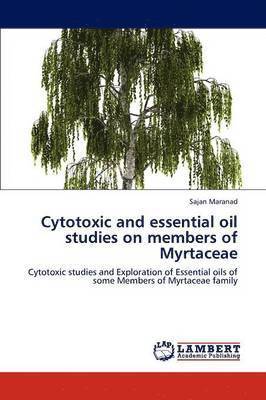 Cytotoxic and Essential Oil Studies on Members of Myrtaceae 1