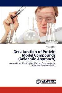 bokomslag Denaturation of Protein Model Compounds (Adiabatic Approach)