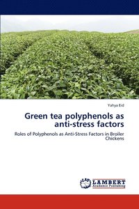 bokomslag Green tea polyphenols as anti-stress factors