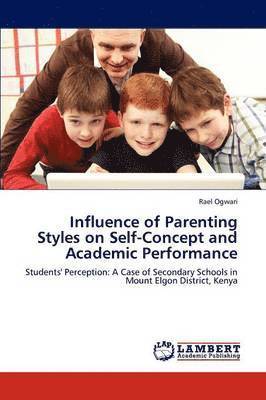 Influence of Parenting Styles on Self-Concept and Academic Performance 1