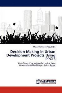 bokomslag Decision Making in Urban Development Projects Using PPGIS