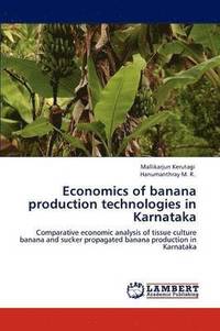 bokomslag Economics of Banana Production Technologies in Karnataka