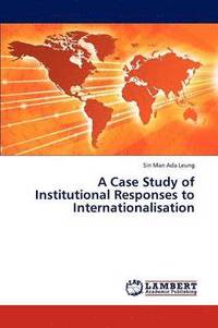 bokomslag A Case Study of Institutional Responses to Internationalisation