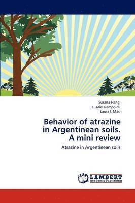 Behavior of atrazine in Argentinean soils. A mini review 1