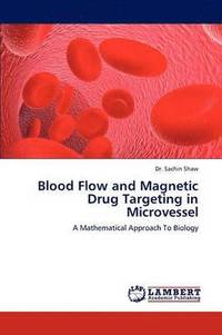 bokomslag Blood Flow and Magnetic Drug Targeting in Microvessel