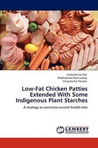 bokomslag Low-Fat Chicken Patties Extended With Some Indigenous Plant Starches
