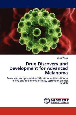 Drug Discovery and Development for Advanced Melanoma 1