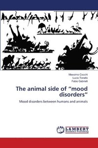 bokomslag The animal side of &quot;mood disorders&quot;