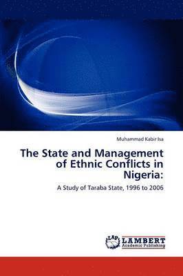 bokomslag The State and Management of Ethnic Conflicts in Nigeria