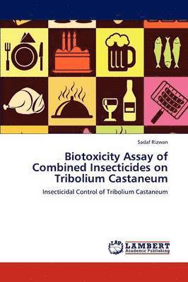 Biotoxicity Assay of Combined Insecticides on Tribolium Castaneum 1