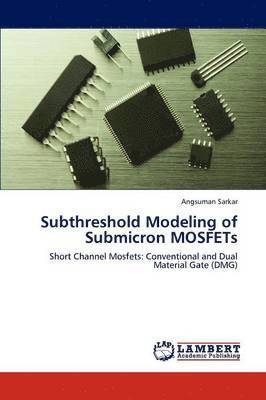 Subthreshold Modeling of Submicron MOSFETs 1