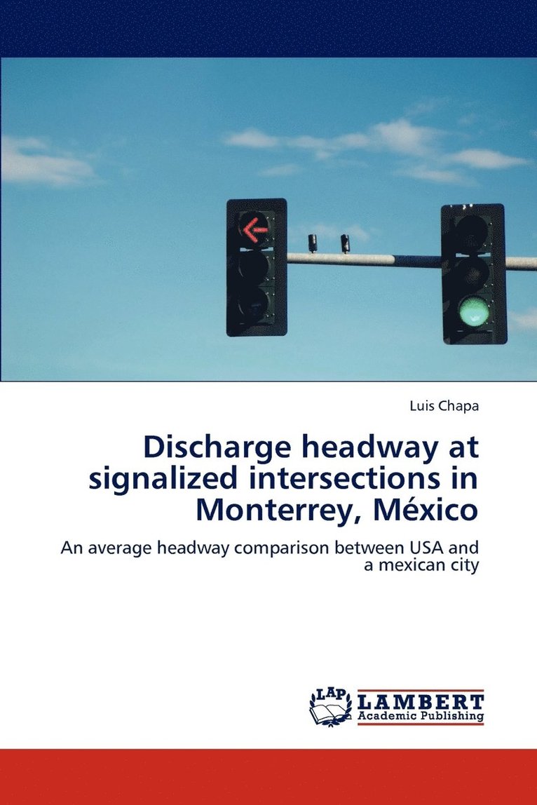 Discharge headway at signalized intersections in Monterrey, Mxico 1