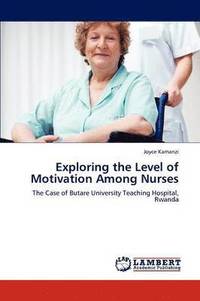 bokomslag Exploring the Level of Motivation Among Nurses