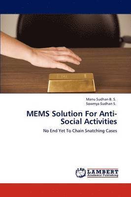 Mems Solution for Anti-Social Activities 1