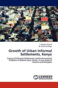 bokomslag Growth of Urban Informal Settlements, Kenya