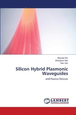 bokomslag Silicon Hybrid Plasmonic Waveguides