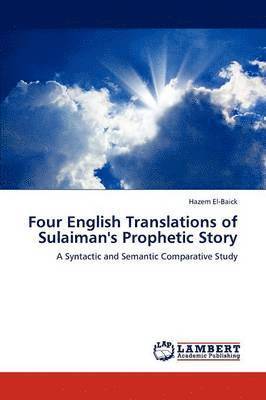 Four English Translations of Sulaiman's Prophetic Story 1