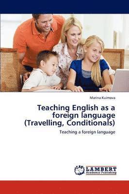 Teaching English as a Foreign Language (Travelling, Conditionals) 1