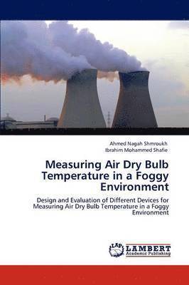Measuring Air Dry Bulb Temperature in a Foggy Environment 1