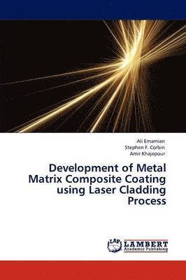 Development of Metal Matrix Composite Coating using Laser Cladding Process 1