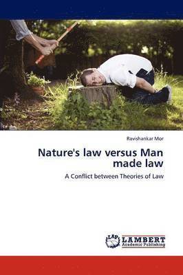 Nature's law versus Man made law 1