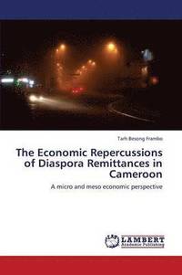 bokomslag The Economic Repercussions of Diaspora Remittances in Cameroon