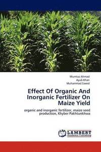 bokomslag Effect Of Organic And Inorganic Fertilizer On Maize Yield