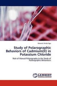 bokomslag Study of Polarographic Behaviors of Cadmium(ii) in Potassium Chloride