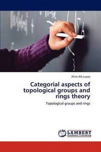 bokomslag Categorial aspects of topological groups and rings theory