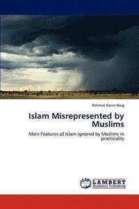 bokomslag Islam Misrepresented by Muslims