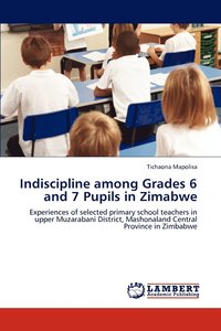 bokomslag Indiscipline among Grades 6 and 7 Pupils in Zimabwe
