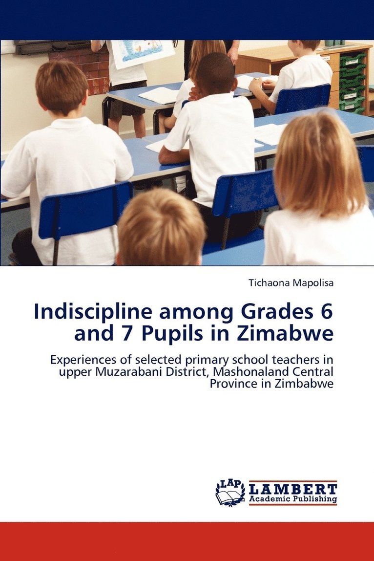 Indiscipline among Grades 6 and 7 Pupils in Zimabwe 1