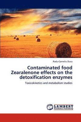 bokomslag Contaminated food Zearalenone effects on the detoxification enzymes