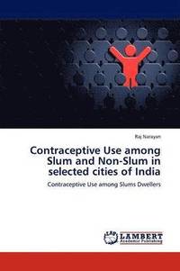 bokomslag Contraceptive Use among Slum and Non-Slum in selected cities of India