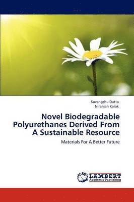 Novel Biodegradable Polyurethanes Derived From A Sustainable Resource 1