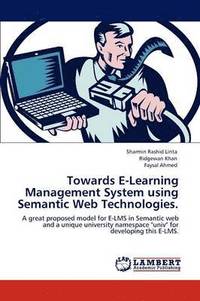 bokomslag Towards E-Learning Management System using Semantic Web Technologies.
