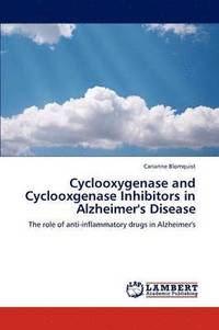 bokomslag Cyclooxygenase and Cyclooxgenase Inhibitors in Alzheimer's Disease